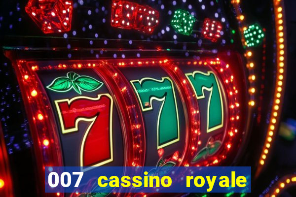 007 cassino royale filme completo em portugues